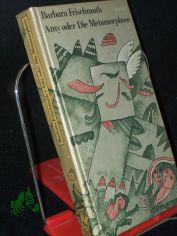 Amy oder die Metamorphose : Roman / Barbara Frischmuth