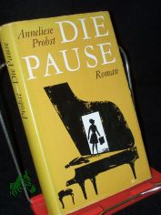 Die Pause : Roman / Anneliese Probst. [Ill.: Fritz Westphal]