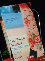 Das Herzenh�ren : Roman / Jan-Philipp Sendker