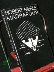 Madrapour / Robert Merle. [Aus d. Franz. �bers. von Anna Mudry]