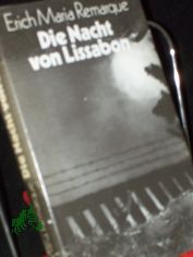 Die Nacht von Lissabon : Roman / Erich Maria Remarque