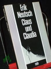 Claus und Claudia : nach neueren Dokumenten / Erik Neutsch