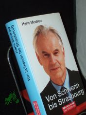 Von Schwerin bis Strasbourg : Erinnerungen an ein halbes Jahrhundert Parlamentsarbeit / Hans Modrow