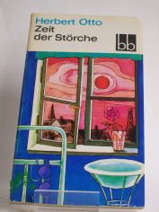 Zeit der St�rche : Erz�hlung / Herbert Otto