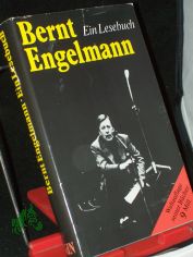 Ein Lesebuch / Bernt Engelmann. Ausgew. von Horst Eichelbaum u. Klaus Ziermann. Mit e. Beitr. von Hermann Kant