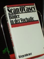Bilder in der Vorhalle / Sean O'Casey. [�bertr. aus d. Engl. von Georg Goyert]