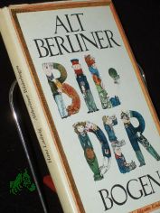 Altberliner Bilderbogen / Hans Ludwig. Ill. von Klaus Ensikat