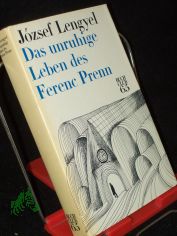 Das unruhige Leben des Ferenc Prenn : Roman / Jozsef Lengyel. [Dt. v. Ita Szent-Iv�nyi]