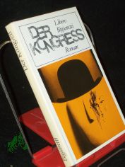 Der Kongress : Roman / Libero Bigiaretti. [Aus d. Italien. �bers. von E.-A. Nicklas. Mit e. Nachw. von Christine Wolter]