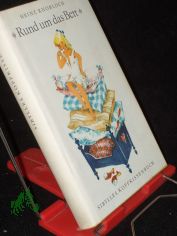 Rund um das Bett : [Sybilles Kopfkissenbuch] / Heinz Knobloch. [Hrsg.: Margot Pfannstiel. Ill.: Gitta Kettner]