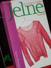 Jelne : Roman / Henriette E. Moller. Aus dem D�n. von Angelika Gundlach