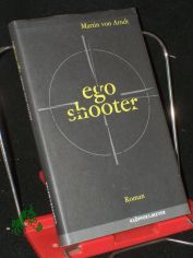 Ego shooter : Roman / Martin von Arndt