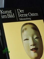 Kunst im Bild||Teil: Der ferne Osten / [Von] Hugo M�nsterberg. [�bers. aus d. Amerikan. von Jan Middeldorf]