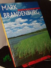 Mark Brandenburg / Fotos: Hauke Dressler. Text: Reinhard Ulbrich