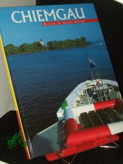 Chiemgau : Herrenchiemsee und Fraueninsel / Fotos: Georg K�rzinger. Text: Rita Baedeker ; Marie-Louise Schmeer-Sturm