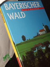 Bayerischer Wald / Fotos: Georg K�rzinger. Text: Rolf Thym ; R�diger Schablinski