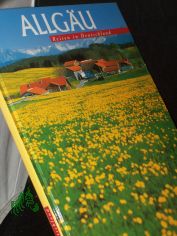 Allg�u / Fotos: Peter Schmid. Text: Wolfgang Traurig ; Manfred Kittel