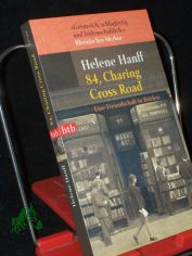 84, Charing Cross Road : eine Freundschaft in Briefen / Helene Hanff. Aus dem Amerikan. �bers. und mit einem Nachw. vers. von Rainer Moritz