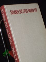 Solange die Spur warm ist : Kriminalgeschichten / G�nter Prod�hl. [Ill. Klaus Poche]