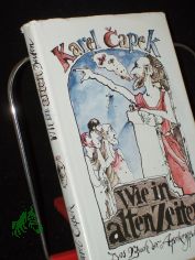 Wie in alten Zeiten : d. Buch d. Apokryphen / Karel Capek. Dt. von Eckhard Thiele
