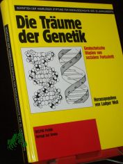 Die Tr�ume der Genetik : gentechnische Utopien von sozialem Fortschritt / hrsg. von Ludger We�