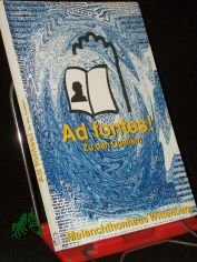 Ad fontes! Zu den Quelle! Katalog zur Dauerausstellung im Melanchthonhaus