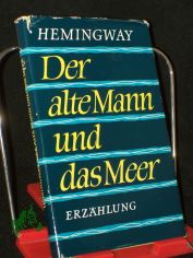 Der alte Mann und das Meer : Erz�hlung / Ernest Hemingway. [Aus d. Amerikan. �bers. von Annemarie Horschitz-Horst]