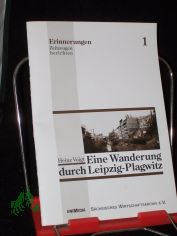 Eine Wanderung durch Leipzig-Plagwitz / Heinz Voigt. [Hrsg. vom S�chsischen Wirtschaftsarchiv e.V. in Zusammenarbeit mit dem Geschichtsverein Leipzig e.V.]