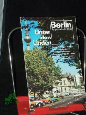 Unter den Linden : Berlin, Hauptstadt d. DDR / [Autor: Horst B�ttner]