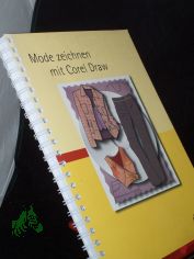 Mode - Zeichnen mit CorelDraw / [Autorin: Bettina Wirschun]