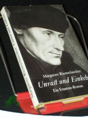 Unrast und Einkehr : Ein Erasmus-Roman / Margarete Riemschneider
