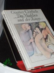 Das M�dchen und der Junge / G�nter G�rlich. Ill. von Wolfgang W�rfel