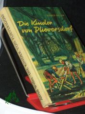Die Kinder von Plieversdorf / Alfred Wellm. Ill. v. Karl Fischer