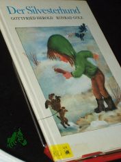 Der Silvesterhund : e. Bilderbucherz�hlung / von Gottfried Herold. Ill. von Konrad Golz