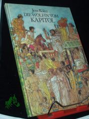 Die W�lfin vom Kapitol / Jens K�hn. Ill. von Dieter Heidenreich