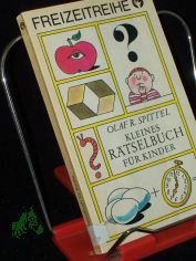 Kleines R�tselbuch f�r Kinder : 538 R�tsel / zsgest. u. bearb. von Olaf R. Spittel