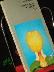 Wildv�gel fliegen weit / [Deutsch aus dem poln. Monika Koch. Il. Leonia Janecka]