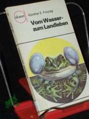 Vom Wasser- zum Landleben / G�nther E. Freytag. [Ill.: Reiner Zieger]