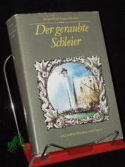 Der geraubte Schleier und andere M�rchen und Sagen / Johann Karl August Mus�us. [Ausgew. u. f�r Kinder bearb. von Herbert Greiner-Mai. Ill. von Gerhard Lahr]