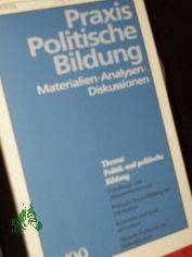 Praxis politische Bildung : Materialien, Analysen, Diskussionen / hrsg. vom Arbeitsausschu� f�r Politische Bildung