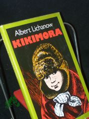 Kikimora / Albert Lichanow. Aus d. Russ. von Lieselotte Reman�