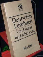 Deutsches Lesebuch : von Luther bis Liebknecht ; [Ver�ff. d. Akad. d. K�nste d. Dt. Demokrat. Republik] / hrsg. von Stephan Hermlin