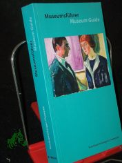 Museumsf�hrer / Kunstsammlungen Chemnitz : [anl�sslich der Er�ffnung der neuen Ausstellungsr�ume der Kunstsammlungen Chemnitz - Museum am Theaterplatz, 2010] = Museum guide / Kunstsammlungen Chemnitz / [hrsg. von Ingrid M�ssinger. �bers. Pa