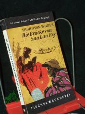 Die Br�cke von San Luis Rey / Thornton Wilder. �bers. von Herberth E. Herlitschka