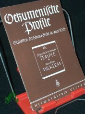 �kumenische Profile||Teil: IV., [Nachbarn und Junge Kirche] / 2. William Temple / J�rgen Wilhelm Winterhager. Nathaniel Micklem / Hans B�hm