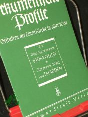 �kumenische Profile||Teil: V., [Sp�te Erben Luthers] / 1. Manfred Bj�rkquist / Olov Hartman. Dr. Reinold von Thadden / Hans Hermann Walz