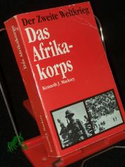 Das Afrika-Korps / Kenneth J. Macksey. [Aus d. Amerikan. von U. Fronz]