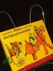 Hinter den Spiegel zu stecken : 100 Aphorismen / Jupp M�ller