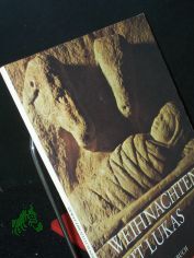 Weihnachten mit Lukas : e. Sachbilderbuch / von Dietrich Steinwede. Zeichn. von Fulvio Testa