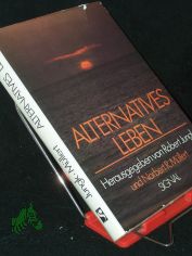 Alternatives Leben / Robert Jungk ; Norbert R. M�llert